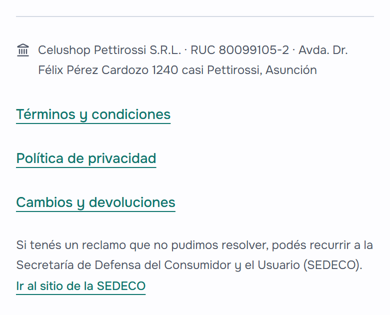 El pie legal de la tienda en el celular: «Celushop Pettirossi S.R.L. · RUC 80099105-2 · Avda. Dr. Félix Pérez Cardozo 1240 casi Pettirossi, Asunción», los enlaces Términos y condiciones, Política de privacidad y Cambios y devoluciones, y la leyenda «Si tenés un reclamo que no pudimos resolver, podés recurrir a la Secretaría de Defensa del Consumidor y el Usuario (SEDECO)» con «Ir al sitio de la SEDECO»